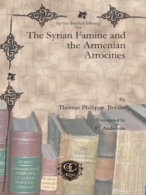 cover image of The Syrian Famine and the Armenian Atrocities